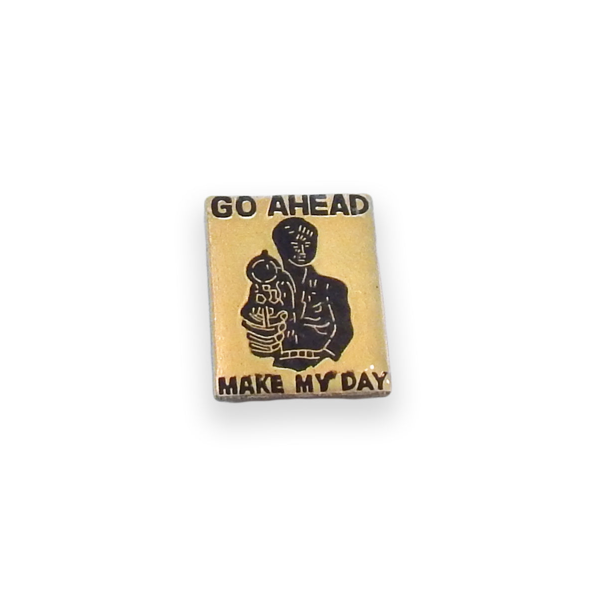 Make My Day Vintage Pin