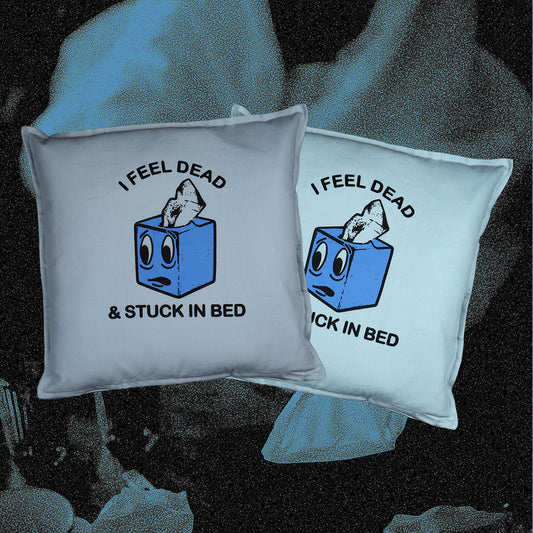 I Feel Dead Pillow