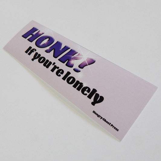 Honk if You're Lonely Bumper Sticker