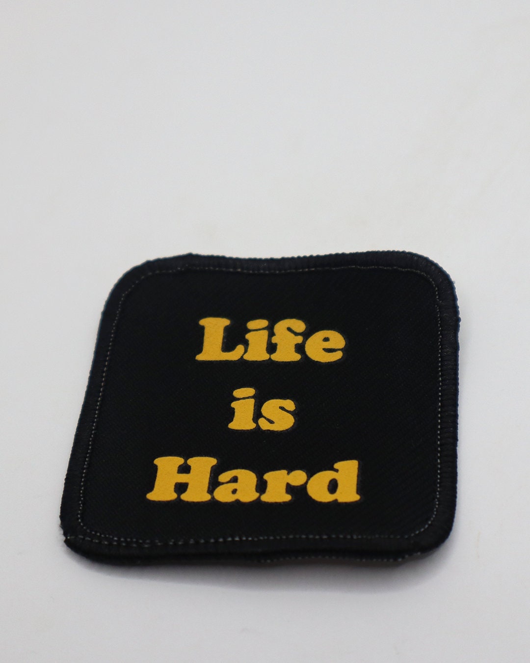 Life is Hard Patch