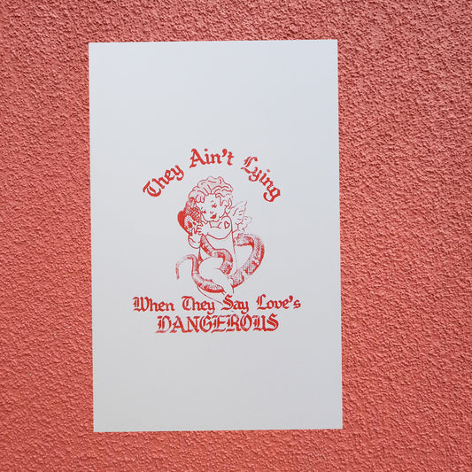 Love is Dangerous Screen Print