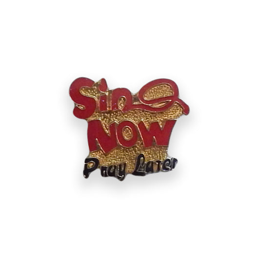 Sin Now Pray Later Vintage Pin