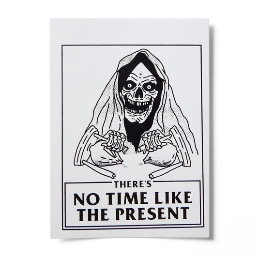 No Time Like the Present Screen Print