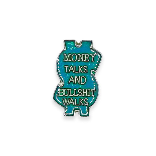 Money Talks and Bullshit Walks Vintage Pin