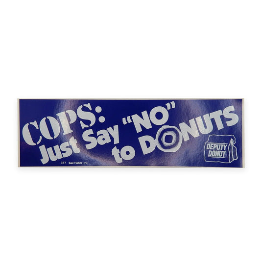 Vintage Bumper Sticker Cops Say NO to Donuts