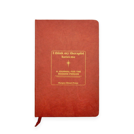 My Therapist Hates Me Journal