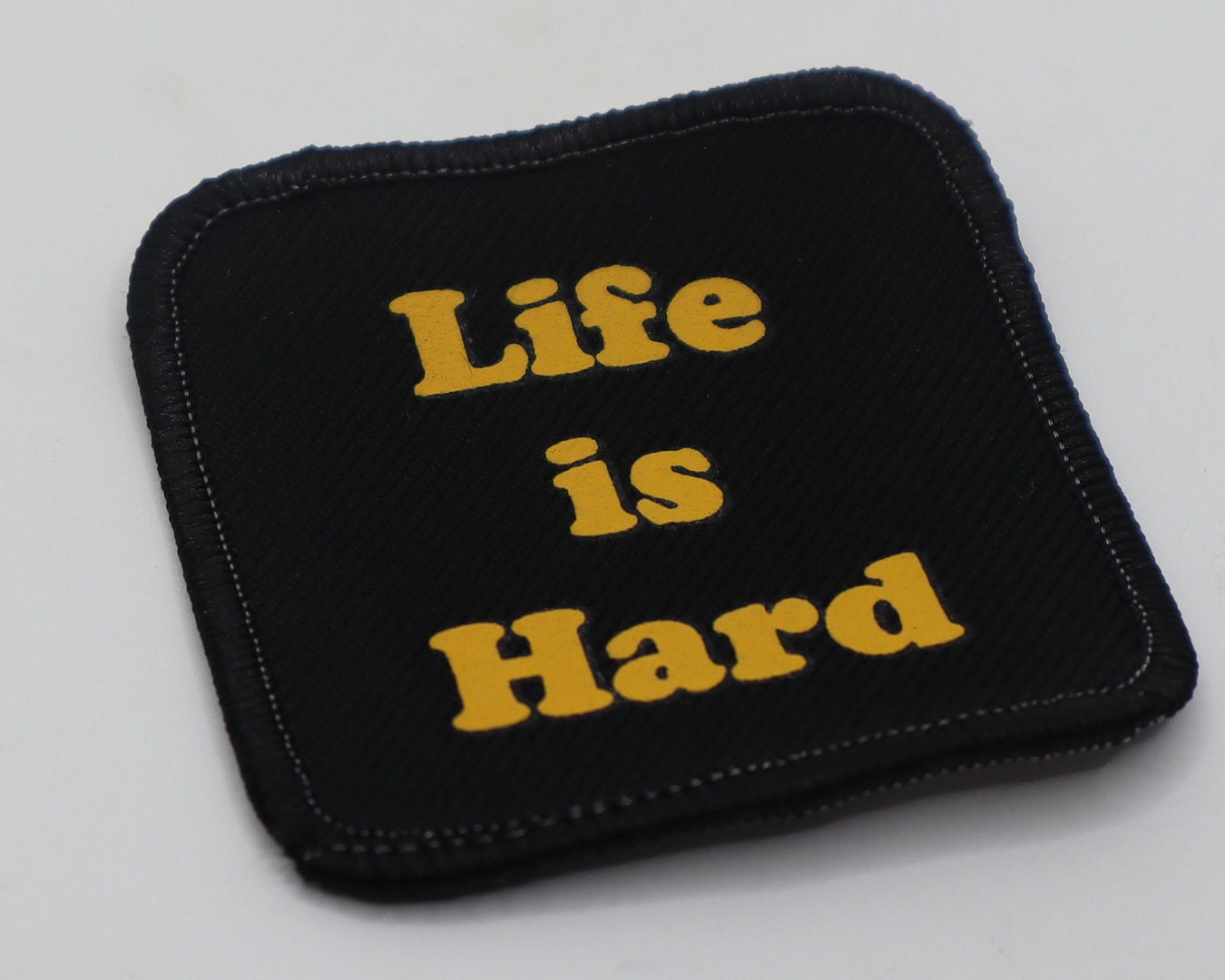 Life is Hard Patch